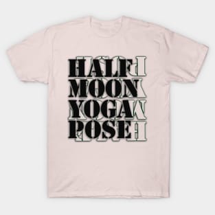 Half moon yoga pose T-Shirt